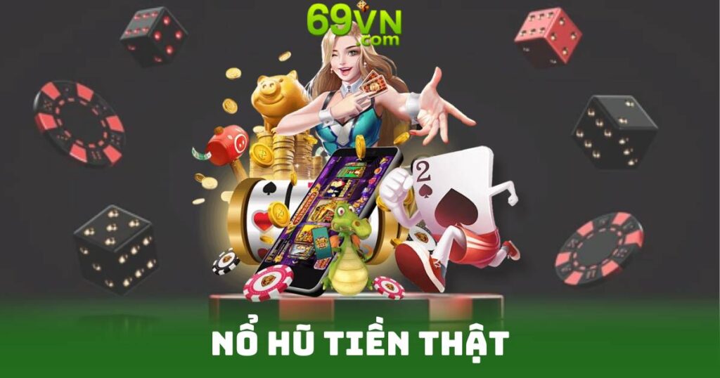Nổ Hũ Tiền Thật