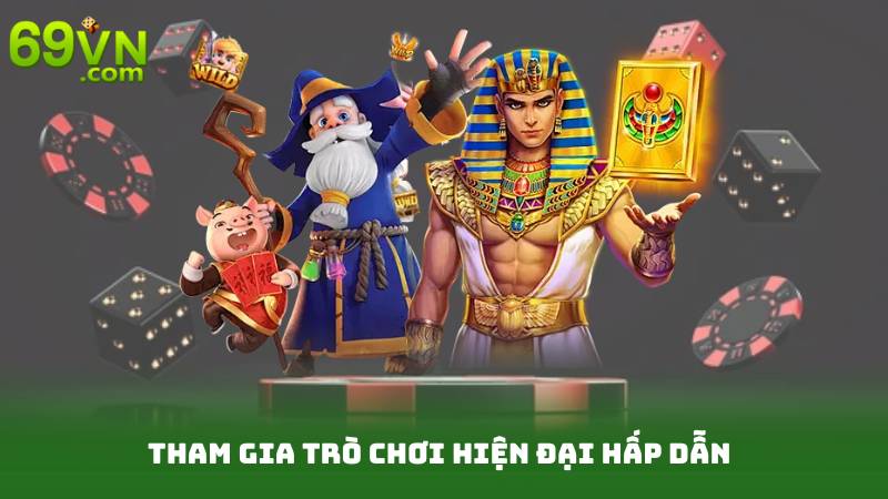 Tham gia trò chơi hiện đại hấp dẫn 