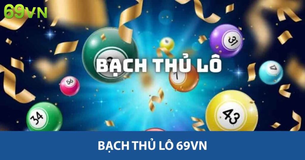 Bạch thủ lô 69vn