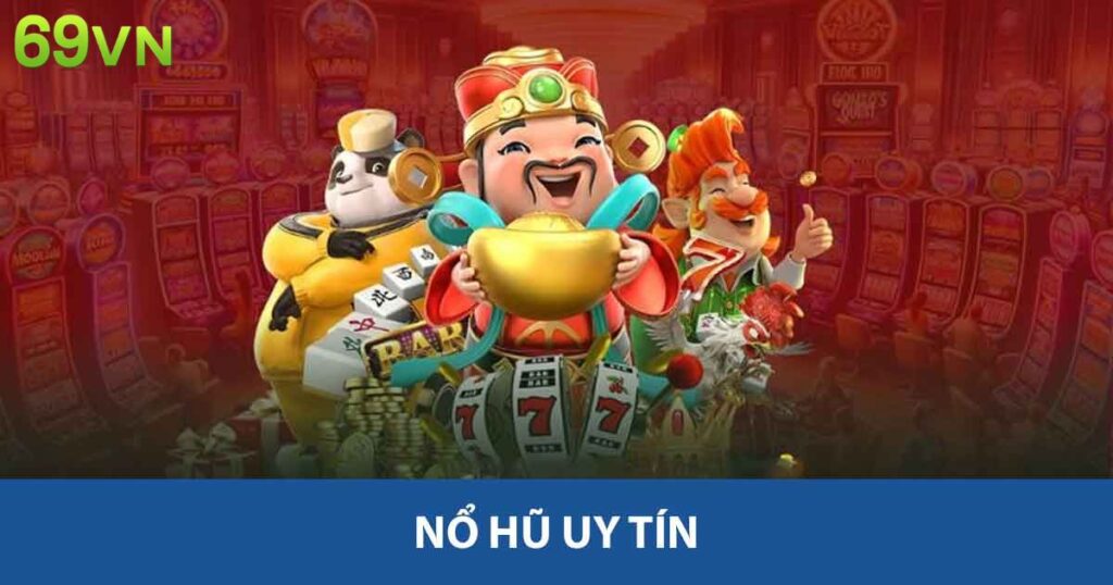 Nổ hũ uy tín